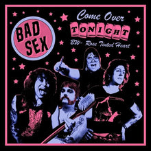 Load image into Gallery viewer, Bad Sex 7&quot; Rose Tinted Heart/ Come Over Tonight
