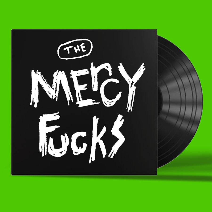 The Mercy Fucks LP